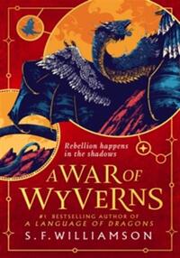 A WAR OF WYVERNS - A LANGUAGE OF DRAGONS BOOK 2