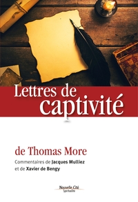 LETTRES DE CAPTIVITE - DE THOMAS MORE