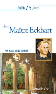 Prier 15 jours avec Maître Eckhart