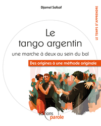 LE TANGO ARGENTIN - DES ORIGINES A UNE METHODE PEDAGOGIQUE