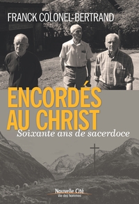 ENCORDES AU CHRIST - SOIXANTE ANS DE SACERDOCE