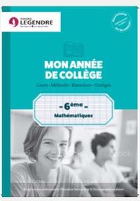 MON ANNEE DE COLLEGE 6EME - MATHEMATIQUES - COURS - METHODE - EXERCICES - CORRIGES