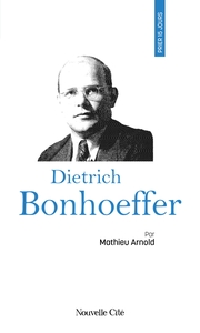 Prier 15 jours avec Dietrich Bonhoeffer