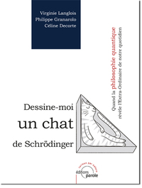 DESSINE-MOI UN CHAT DE SCHRODINGER - QUAND LA PHILOSOPHIE QUANTIQUE REVELE L EXTRA-ORDINAIRE DE NOTR