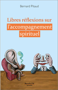 Libres réflexions sur l'accompagnement spirituel