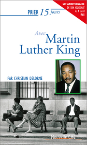 Prier 15 jours avec Martin Luther King
