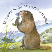 LA MARMOTTE QUI NE VOULAIT PAS SIFFLER