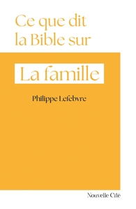 CE QUE DIT LA BIBLE SUR LA FAMILLE