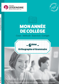 Mon année d'orthographe et grammaire 6è : Cours, méthode, exercices, corrigés