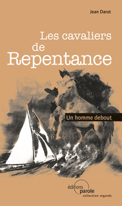 LES CAVALIERS DE REPENTANCE - UN HOMME DEBOUT