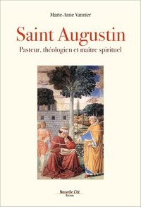 SAINT AUGUSTIN - PASTEUR, THEOLOGIEN ET MAITRE SPIRITUEL