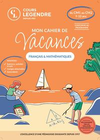 MON CAHIER DE VACANCES - DU CM1 AU CM2 (9-10 ANS)FRANCAIS & MATHEMATIQUES - EXERCICES ET QUIZ CORRIG