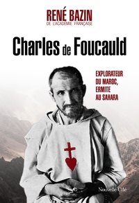 Charles de Foucauld, explorateur du Maroc, ermite au Sahara