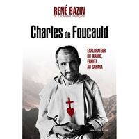 Charles de Foucauld, explorateur du Maroc, ermite au Sahara