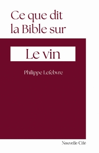 CE QUE DIT LA BIBLE SUR LE VIN - N 3