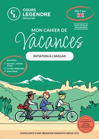 MON CAHIER DE VACANCES (DES 7 ANS)INITIATION A L'ANGLAIS - EXERCICES ET QUIZ CORRIGES DETACHABLES AU