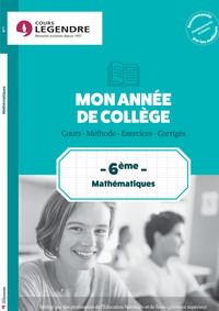 Mon année de mathématiques 6è : Cours, méthode, exercices, corrigés