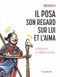 Il posa son regard sur lui et l'aima