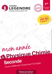 MON ANNEE DE PHYSIQUE/CHIMIE 2DE : COURS, METHODE, EXERCICES CORRIGES