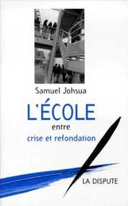 ECOLE, ENTRE CRISE ET REFONDATION (L')