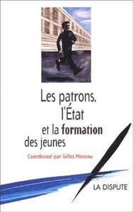 Patrons, l’État et la formation des jeunes (Les)