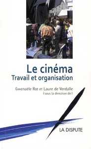 CINEMA (LE) - TRAVAIL ET ORGANISATION