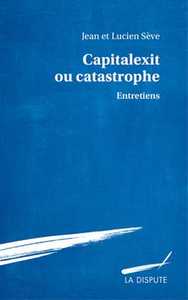 CAPITALEXIT OU CATASTROPHE - ENTRETIENS