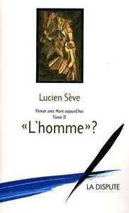 ESSAIS - L'HOMME ? PENSER AVEC MARX AUJOURD'HUI T02