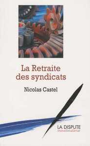 RETRAITE DES SYNDICATS (LA) - REVENU DIFFERE CONTRE SALAIRE CONTINUE