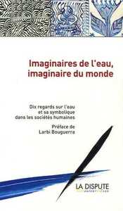 IMAGINAIRES DE L'EAU, IMAGINAIRE DU MONDE
