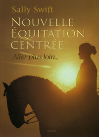 NOUVELLE EQUITATION CENTREE. ALLER PLUS LOIN...