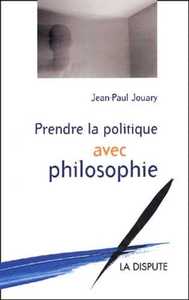 Prendre la politique avec philosophie