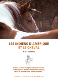 LES INDIENS D'AMERIQUE ET LE CHEVAL
