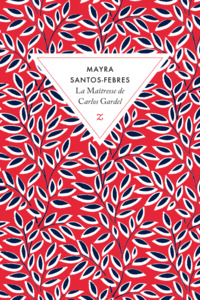 LA MAITRESSE DE GARDEL