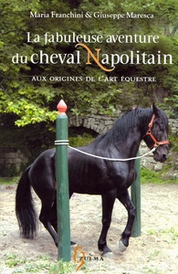 LA FABULEUSE AVENTURE DU CHEVAL NAPOLITAIN