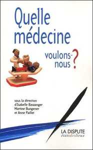 Quelle médecine voulons-nous ?