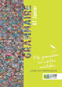 GRAMMAIRE A1 JUNIOR - MA GRAMMAIRE EN CARTES MENTALES - LIVRE DU PROFESSEUR