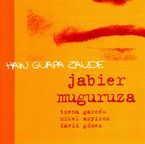 MUGURUZA, JABIER * HAIN GUAPA ZAUDE