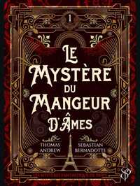 LES MYSTERES DE PARIS T.1 : LE MYSTERE DU MANGEUR D'AMES