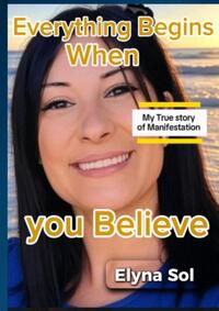 Everything Begins When You Believe