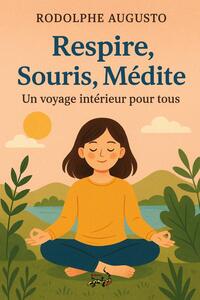 Respire, Souris, Médite