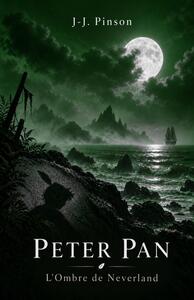 PETER PAN : L'ombre de Neverland