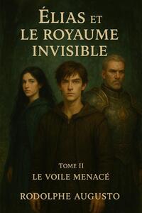 Élias et le royaume invisible -Tome II