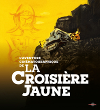 AVENTURE CINEMATOGRAPHIQUE DE LA CROISIERE JAUNE (L') - COFFRET DVD + BLU-RAY +