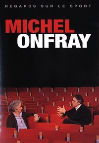 MICHEL ONFRAY - DVD  REGARD SUR LE SPORT