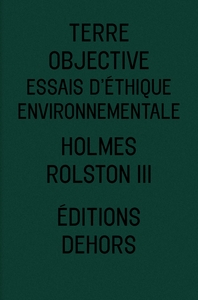 TERRE OBJECTIVE - ESSAIS D'ETHIQUE ENVIRONNEMENTALE