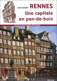Rennes - une capitale en pan-de-bois