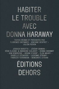 HABITER LE TROUBLE AVEC DONNA HARAWAY