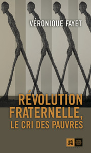 REVOLUTION FRATERNELLE - LE CRI DES PAUVRES