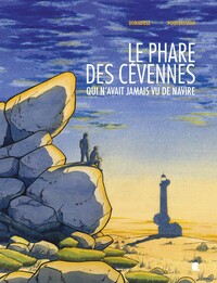 LE PHARE DES CEVENNES QUI N'AVAIT JAMAIS VU DE NAVIRE - BD
